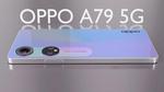 مواصفات اوبو اى 79 – Oppo A79 5G تظهر في تسريب