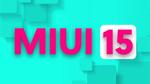 واجهة Miui 15 .. هواتف شاومي وريدمي وبوكو